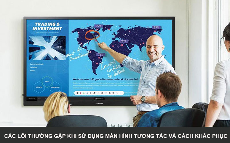 Lỗi thường gặp khi sử dụng màn hình tương tác và cách khắc phục